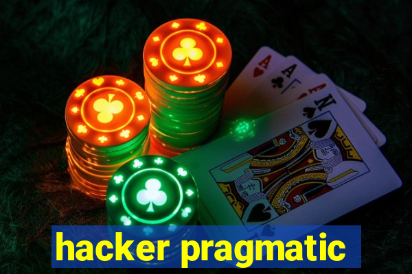 hacker pragmatic